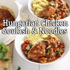 Hungarian Chicken Goulash & Noodles – Mon. Jan. 18 EST