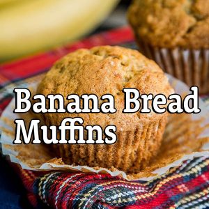 Banana Bread Muffins – Sun.Feb.21 at 10am EST