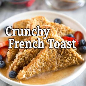 Crunchy French Toast – Sun Feb.14 @ 10:00 AM EST