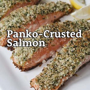 Panko-Crusted Salmon Dec.20, 2021 at 6:30 pm EST