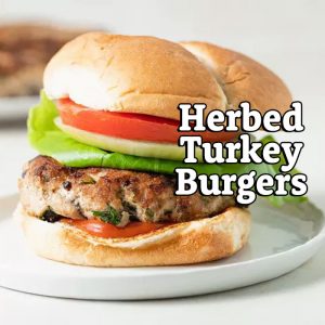 Herbed Turkey Burgers – April 25, 2022 at 6:30 pm EST