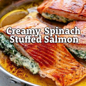 Creamy Spinach Stuffed Salmon