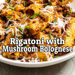 Rigatoni With Mushroom Bolognese