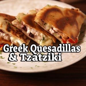 Greek Quesadillas & Tzatziki