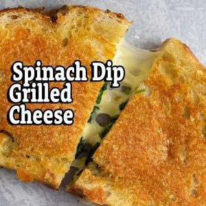 Spinach Dip Grilled Cheese