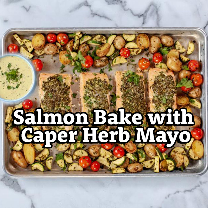 Salmon Bake with Caper Herb Mayo - Zoom Monday May 1, 2023 at 6:30 pm EST