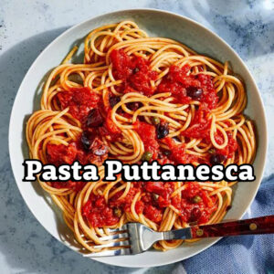 Pasta Puttanesca (Italy) – Zoom Monday May 15, 2023 at 6:30 pm EST