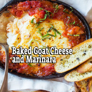 Baked Goat Cheese and Marinara – Zoom, Sunday April 14, 2024 at 10am EST