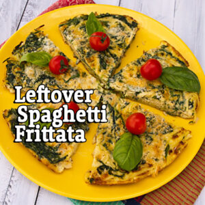Leftover Spaghetti Frittata – Zoom, Monday July 22, 2024 at 6:30 PM EST
