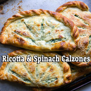 Ricotta and Spinach Calzones – Zoom Monday Aug 12 @ 6:30 PM