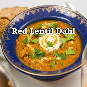 Red Lentil Dahl (India) - Zoom Monday Sept 29, 2025 @ 6:30 PM
